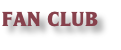 FAN CLUB

