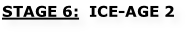 STAGE 6:  ICE-AGE 2
